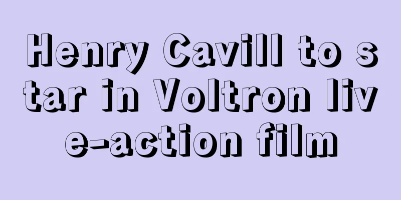 Henry Cavill to star in Voltron live-action film