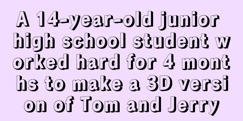 A 14-year-old junior high school student worked hard for 4 months to make a 3D version of Tom and Jerry
