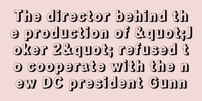 The director behind the production of "Joker 2" refused to cooperate with the new DC president Gunn