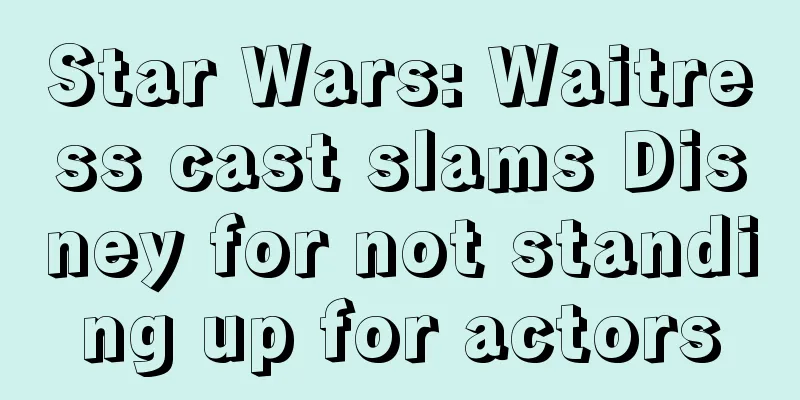 Star Wars: Waitress cast slams Disney for not standing up for actors