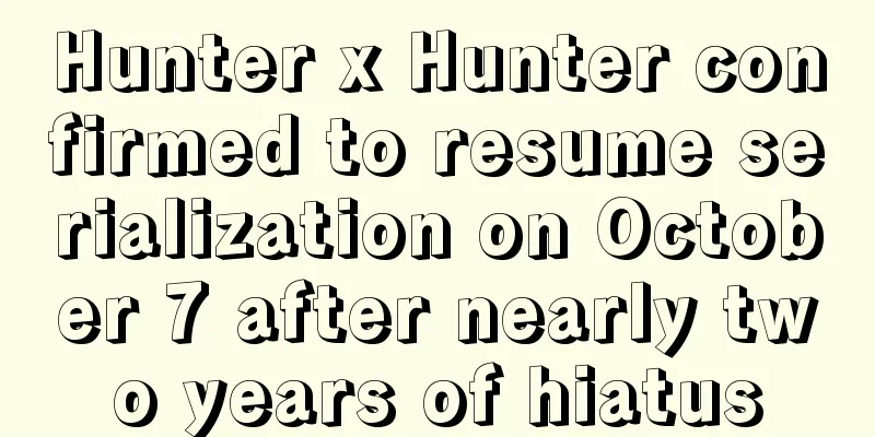 Hunter x Hunter confirmed to resume serialization on October 7 after nearly two years of hiatus