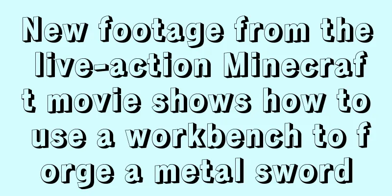 New footage from the live-action Minecraft movie shows how to use a workbench to forge a metal sword