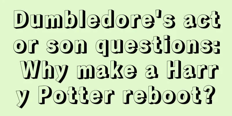 Dumbledore's actor son questions: Why make a Harry Potter reboot?