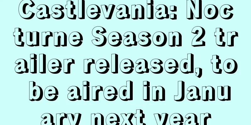 Castlevania: Nocturne Season 2 trailer released, to be aired in January next year