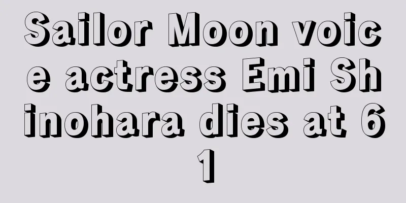 Sailor Moon voice actress Emi Shinohara dies at 61