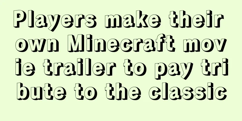 Players make their own Minecraft movie trailer to pay tribute to the classic