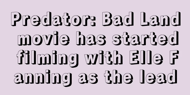 Predator: Bad Land movie has started filming with Elle Fanning as the lead
