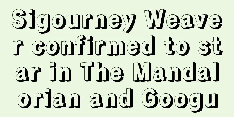 Sigourney Weaver confirmed to star in The Mandalorian and Googu