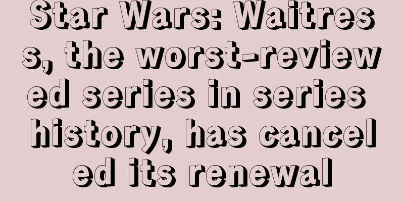 Star Wars: Waitress, the worst-reviewed series in series history, has canceled its renewal