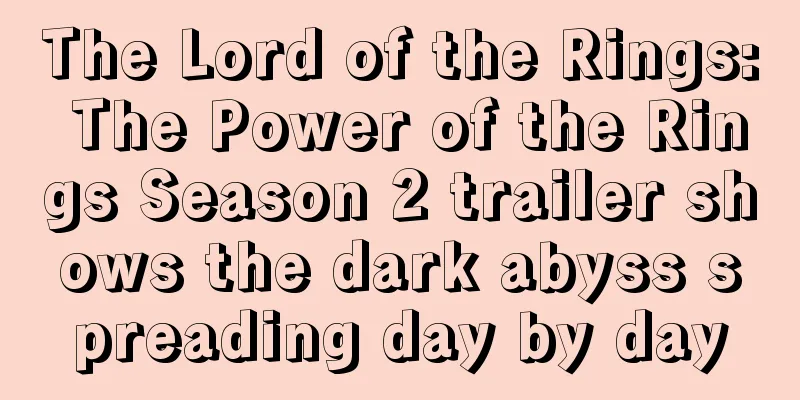 The Lord of the Rings: The Power of the Rings Season 2 trailer shows the dark abyss spreading day by day