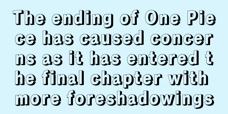 The ending of One Piece has caused concerns as it has entered the final chapter with more foreshadowings