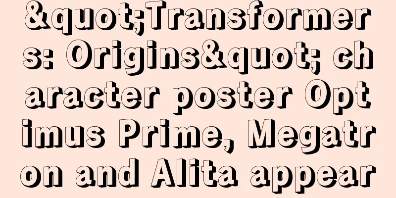 "Transformers: Origins" character poster Optimus Prime, Megatron and Alita appear