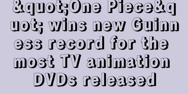 "One Piece" wins new Guinness record for the most TV animation DVDs released