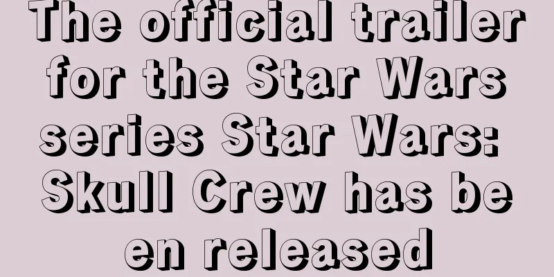 The official trailer for the Star Wars series Star Wars: Skull Crew has been released