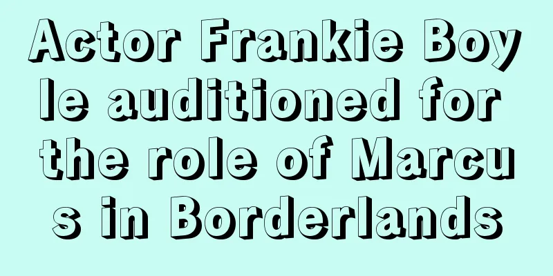 Actor Frankie Boyle auditioned for the role of Marcus in Borderlands