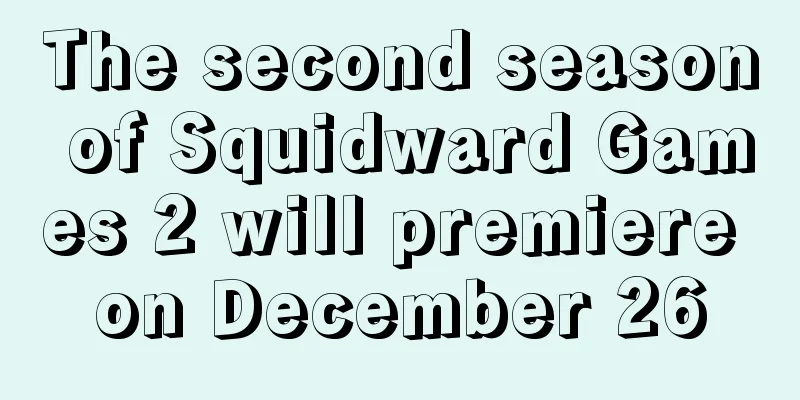 The second season of Squidward Games 2 will premiere on December 26