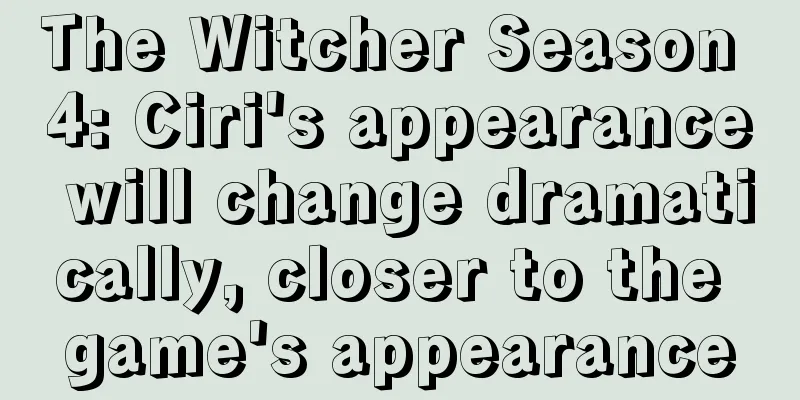 The Witcher Season 4: Ciri's appearance will change dramatically, closer to the game's appearance