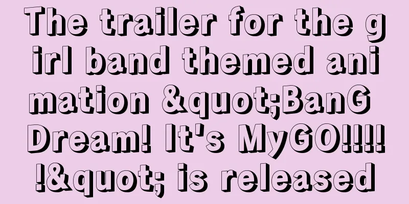 The trailer for the girl band themed animation "BanG Dream! It's MyGO!!!!!" is released