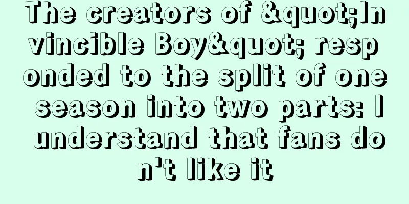 The creators of "Invincible Boy" responded to the split of one season into two parts: I understand that fans don't like it