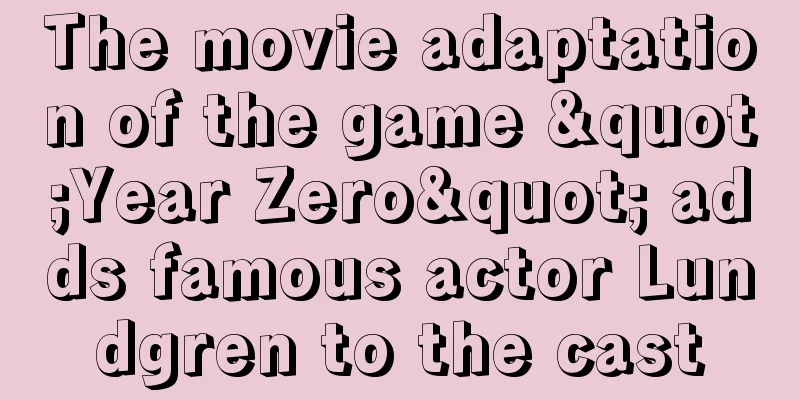 The movie adaptation of the game "Year Zero" adds famous actor Lundgren to the cast