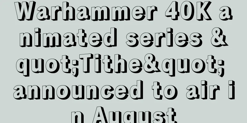 Warhammer 40K animated series "Tithe" announced to air in August