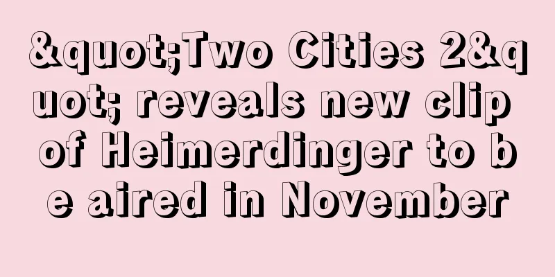 "Two Cities 2" reveals new clip of Heimerdinger to be aired in November