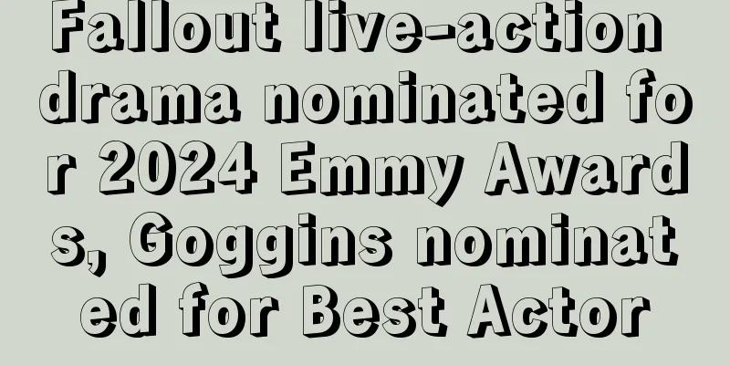 Fallout live-action drama nominated for 2024 Emmy Awards, Goggins nominated for Best Actor