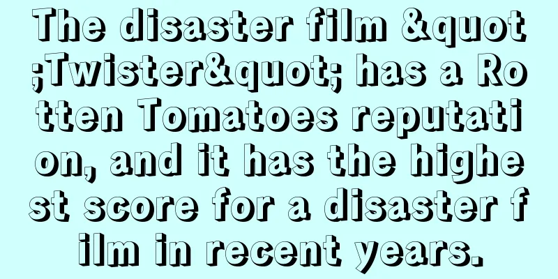 The disaster film "Twister" has a Rotten Tomatoes reputation, and it has the highest score for a disaster film in recent years.