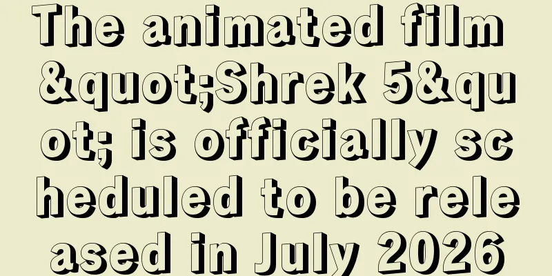 The animated film "Shrek 5" is officially scheduled to be released in July 2026