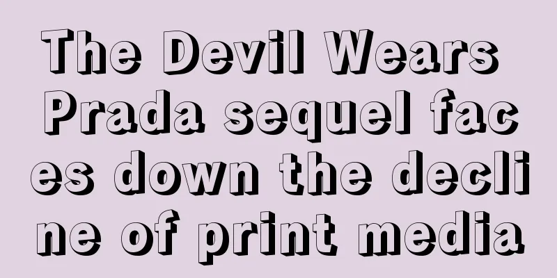 The Devil Wears Prada sequel faces down the decline of print media