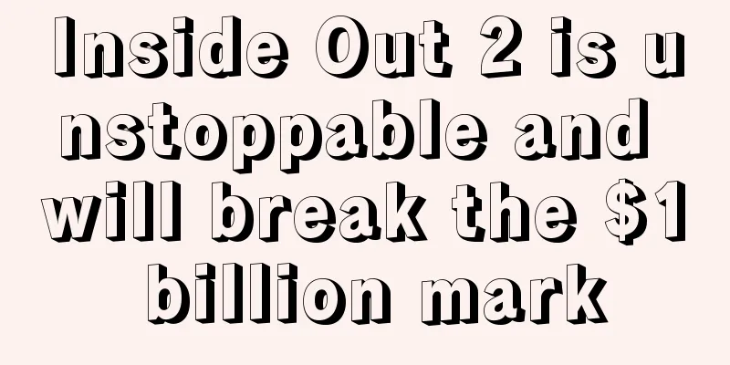 Inside Out 2 is unstoppable and will break the $1 billion mark