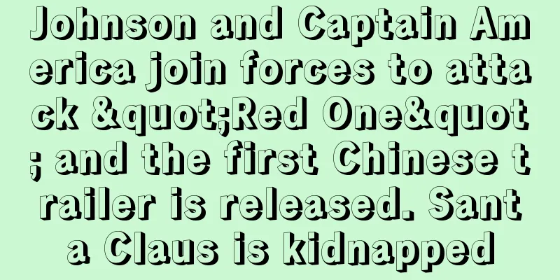 Johnson and Captain America join forces to attack "Red One" and the first Chinese trailer is released. Santa Claus is kidnapped