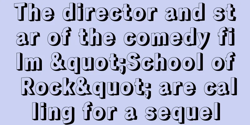 The director and star of the comedy film "School of Rock" are calling for a sequel