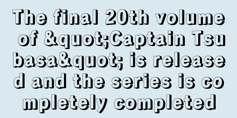 The final 20th volume of "Captain Tsubasa" is released and the series is completely completed