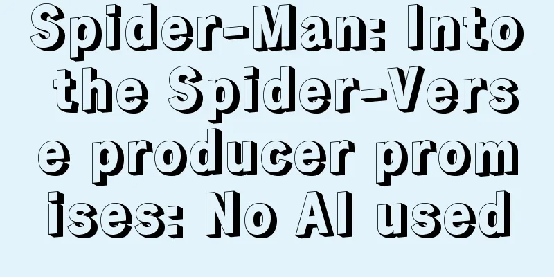 Spider-Man: Into the Spider-Verse producer promises: No AI used