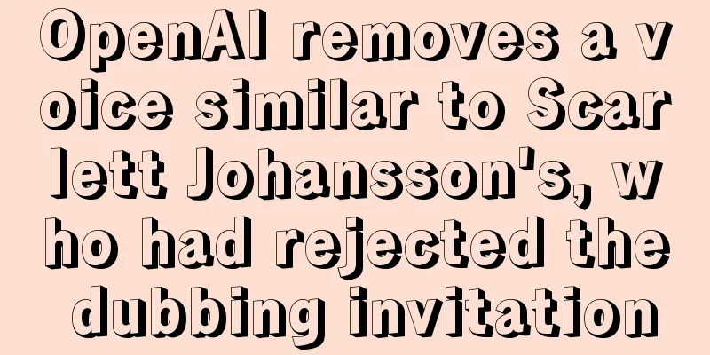 OpenAI removes a voice similar to Scarlett Johansson's, who had rejected the dubbing invitation