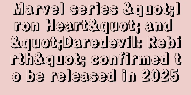 Marvel series "Iron Heart" and "Daredevil: Rebirth" confirmed to be released in 2025