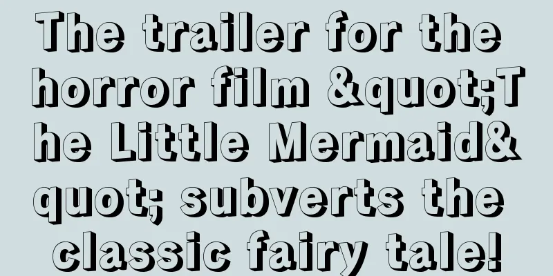 The trailer for the horror film "The Little Mermaid" subverts the classic fairy tale!