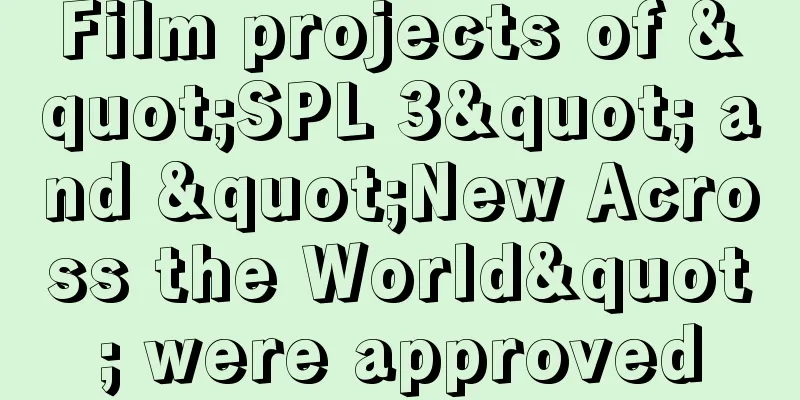 Film projects of "SPL 3" and "New Across the World" were approved