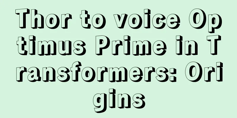 Thor to voice Optimus Prime in Transformers: Origins