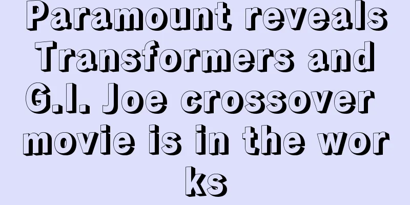 Paramount reveals Transformers and G.I. Joe crossover movie is in the works