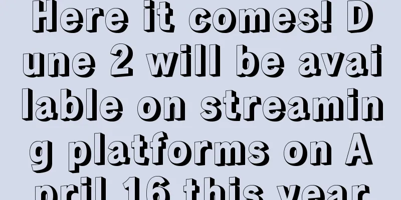 Here it comes! Dune 2 will be available on streaming platforms on April 16 this year