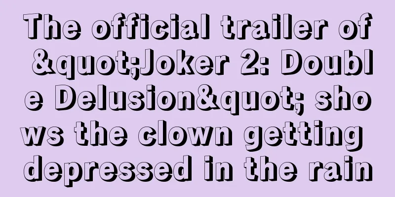The official trailer of "Joker 2: Double Delusion" shows the clown getting depressed in the rain