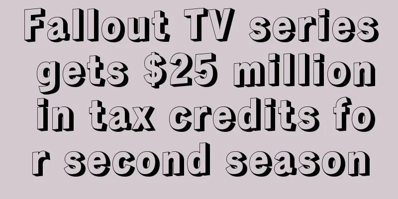 Fallout TV series gets $25 million in tax credits for second season