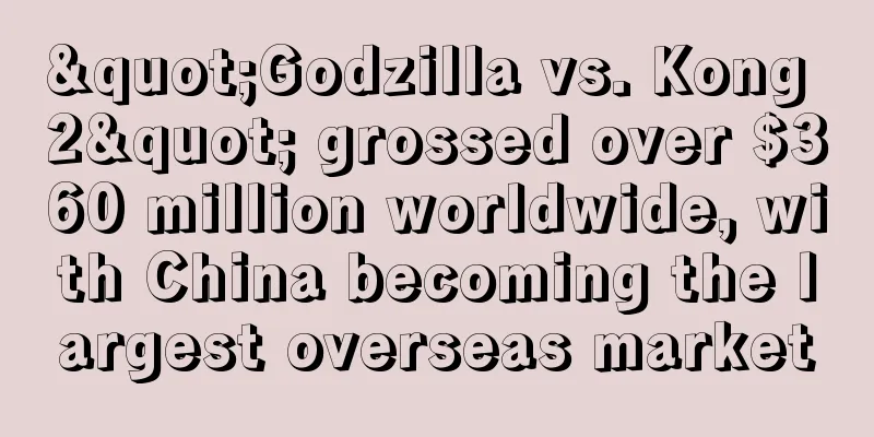 "Godzilla vs. Kong 2" grossed over $360 million worldwide, with China becoming the largest overseas market