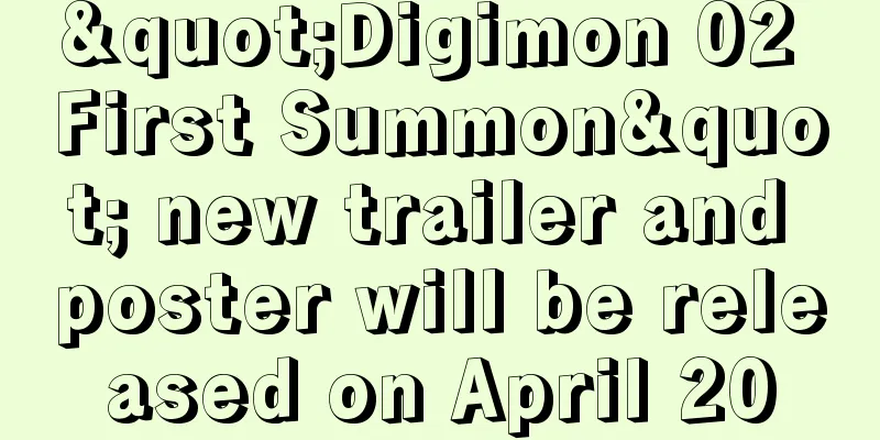 "Digimon 02 First Summon" new trailer and poster will be released on April 20