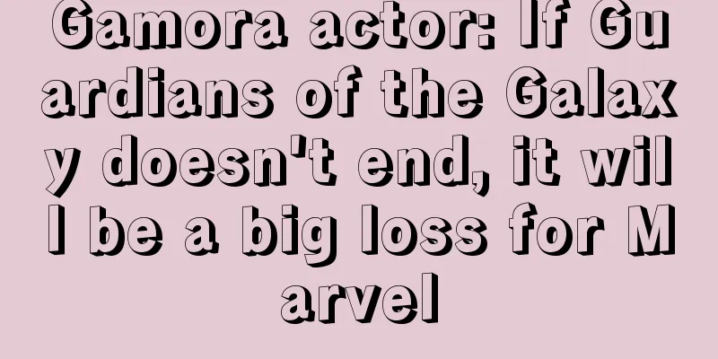 Gamora actor: If Guardians of the Galaxy doesn't end, it will be a big loss for Marvel
