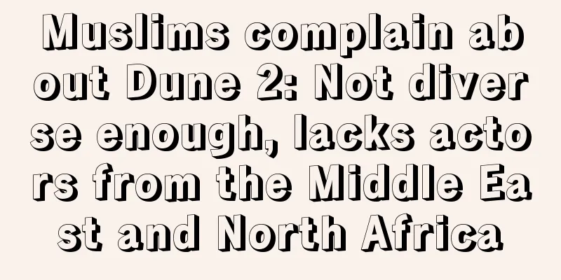 Muslims complain about Dune 2: Not diverse enough, lacks actors from the Middle East and North Africa