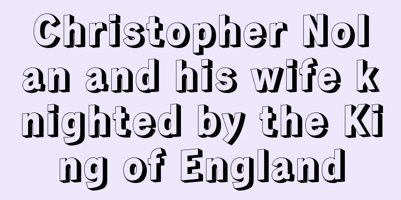 Christopher Nolan and his wife knighted by the King of England