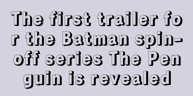 The first trailer for the Batman spin-off series The Penguin is revealed